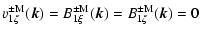 $\displaystyle v^{\pm \rm M}_{1\zeta}(\vec{k})=
B^{\pm \rm M}_{1\xi}(\vec{k})=
B^{\pm \rm M}_{1\zeta}(\vec{k})=0$