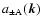 $a_{\pm\rm A}(\vec{k})$