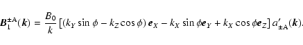 \begin{displaymath}
\vec{B}^{\pm\rm A}_1(\vec{k})= {B_0 \over k}
\left [ \left( ...
...}_Y + k_X \cos \phi \vec{e}_Z \right ]
a'_{\pm\rm A}(\vec{k}).
\end{displaymath}