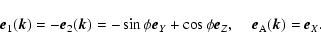 \begin{displaymath}
\vec{e}_1(\vec{k})=-\vec{e}_2(\vec{k})=- \sin \phi \vec{e}_Y...
...\phi \vec{e}_Z , \;\;\;\;
\vec{e}_{\rm A}(\vec{k})=\vec{e}_X.
\end{displaymath}