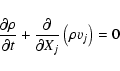 \begin{displaymath}
{\partial \rho \over \partial t} + {\partial \over \partial X_j}
\left( \rho v_j \right) = 0
\end{displaymath}