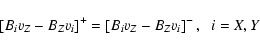 \begin{displaymath}
\left [ B_i v_Z - B_Z v_i \right ]^+ = \left [ B_i v_Z - B_Z v_i \right ]^-
, \;\; i=X,Y
\end{displaymath}