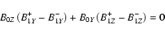 \begin{displaymath}
B_{0Z} \left( B_{1Y}^+ - B_{1Y}^- \right) +
B_{0Y} \left( B_{1Z}^+ - B_{1Z}^- \right) = 0
\end{displaymath}