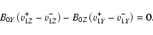 \begin{displaymath}
B_{0Y} \left( v_{1Z}^+ - v_{1Z}^- \right) -
B_{0Z} \left( v_{1Y}^+ - v_{1Y}^- \right) = 0.
\end{displaymath}