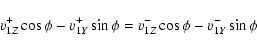 \begin{displaymath}
v_{1Z}^+ \cos \phi - v_{1Y}^+ \sin \phi =
v_{1Z}^- \cos \phi - v_{1Y}^- \sin \phi
\end{displaymath}