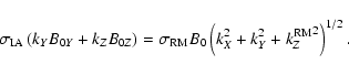 \begin{displaymath}
\sigma_{\rm IA} \left( k_Y B_{0Y} + k_Z B_{0Z} \right) =
\s...
...RM} B_0 \left( k_X^2 + k_Y^2 + {k_Z^{\rm RM}}^2 \right)^{1/2}.
\end{displaymath}