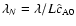$\lambda_N =\lambda / L {\hat c}_{\rm A0}$