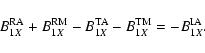 \begin{displaymath}B_{1X}^{\rm RA} + B_{1X}^{\rm RM} - B_{1X}^{\rm TA} - B_{1X}^{\rm TM}=-
B_{1X}^{\rm IA}.
\end{displaymath}