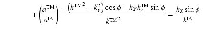 $\displaystyle \qquad\qquad+ \left( {a^{\rm TM}\over a^{\rm IA}} \right)
{ - \le...
...rm TM} \sin \phi \over {k^{\rm TM}}^2}
= {k_X \sin \phi \over k^{\rm IA}} \cdot$