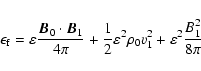 \begin{displaymath}
\epsilon_{\rm f}=\varepsilon {\vec{B}_0 \cdot \vec{B}_1 \ove...
...}\varepsilon^2 \rho_0 v_1^2 +
\varepsilon^2 {B_1^2 \over 8\pi}
\end{displaymath}