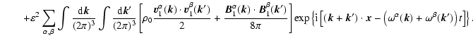 $\displaystyle \qquad+ \varepsilon^2 \sum_{\alpha ,\beta}
\int {{\rm d}\vec{k} \...
...t(\omega^\alpha (\vec{k}) + \omega^\beta (\vec{k}')\right)t \right ] \right \}.$