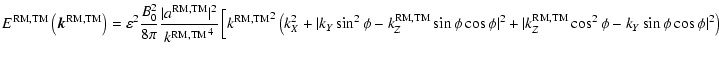 $\displaystyle E^{\rm RM,TM}\left(\vec{k}^{\rm RM,TM}\right) = \varepsilon^2 {B_...
...rt k_Z^{\rm RM,TM} \cos^2 \phi - k_Y \sin \phi \cos \phi\vert^2 \right)
\right.$