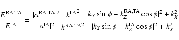 \begin{displaymath}
{E^{\rm RA,TA} \over E^{\rm IA}} = {\vert a^{\rm RA,TA}\vert...
...r
\vert k_Y \sin \phi - k_Z^{\rm IA} \cos \phi\vert^2 + k_X^2}
\end{displaymath}