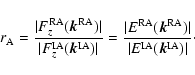 \begin{displaymath}
r_{\rm A} = {\vert F_z^{\rm RA}(\vec{k}^{\rm RA})\vert \over...
... RA})\vert \over \vert E^{\rm IA}(\vec{k}^{\rm IA})\vert}\cdot
\end{displaymath}