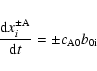 \begin{displaymath}
{{\rm d} x_i^{\pm\rm A} \over {\rm d}t}= \pm c_{\rm A0} b_{\rm0i}
\end{displaymath}