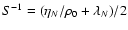 $S^{-1}=(\eta_N / {\rho}_0 + \lambda_N)/2$