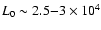 $L_0 \sim 2.5 {-} 3 \times 10^4$