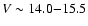$V\sim14.0{-}15.5$