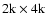 $2{\rm k}\times4{\rm k}$