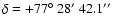 $\delta =+77\hbox {$^\circ $ }28\hbox {$^\prime $ }42.1\hbox {$^{\prime \prime }$ }$