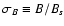 $\sigma_{B} \equiv
B/B_{\it s}$