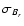$\sigma_{B_{r}}$