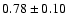 $0.78\pm0.10$