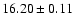 $16.20\pm0.11$