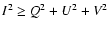 $I^2 \geq Q^2+U^2+V^2$