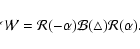 \begin{displaymath}
{\cal W} = {\cal R}(-\alpha)
{\cal B}(\triangle){\cal R} (\alpha).
\end{displaymath}