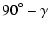 $\displaystyle 90^\circ - \gamma$