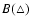 $B(\triangle)$