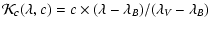 $\displaystyle {\cal K}_c(\lambda,c) = c \times (\lambda-\lambda_B)/(\lambda_V-\lambda_B)$