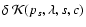 $\delta ~ {\cal K}(p_s, \lambda, s, c)$