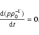 \begin{displaymath}\frac{{\rm d}(p \rho_0^{-\Gamma})}{{\rm d}t} = 0.
\end{displaymath}