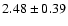 $2.48\pm0.39$