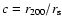 $c=r_{\rm 200}/r_{\rm s}$