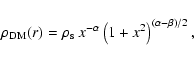 \begin{displaymath}
\rho_{\rm DM}(r) = \rho_{\rm s}~ x^{-\alpha} \left(1+x^2\right)^{(\alpha-\beta)/2},
\end{displaymath}