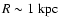 $R\sim1~{\rm kpc}$