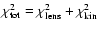 $\chi^2_{\rm tot}=\chi^2_{\rm lens}+\chi^2_{\rm kin}$