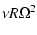 $\displaystyle \nu R \Omega^2$