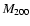 $M_{\rm 200}$