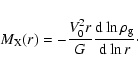 \begin{displaymath}M_{\rm X}(r)= - \frac{V_0^2 r}{G} \frac{{\rm d}\ln \rho_{\rm g}}{{\rm d}\ln r}\cdot
\end{displaymath}