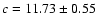 $c=11.73\pm0.55$