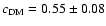 $c_{\rm DM}=0.55\pm0.08$