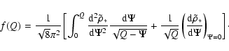\begin{displaymath}
f(Q) = \frac{1}{\sqrt{8}\pi^2} \left[ \int_0^Q
\frac{{\rm ...
...\rm d}\tilde{\rho}_*}{{\rm d}\Psi}\right)_{\Psi=0}\right]\cdot
\end{displaymath}