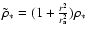 $\tilde{\rho}_* = (1+\frac{r^2}{r_{\rm a}^2})\rho_*$