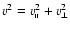 $v^2=v_\shortparallel^2+v_\perp^2$