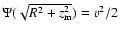 $\Psi(\sqrt{R^2+z_{\rm m}^2})=v^2/2$