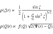 \begin{displaymath}
\begin{array}{ll}
p(\zeta \vert r) = &\displaystyle\frac{1...
... p( Q \vert r) \propto & f(Q) \sqrt{2(\Psi(r)-Q)}.
\end{array}\end{displaymath}